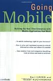 Going Mobile: Building the Real-Time Enterprise with Mobile Applications that Work