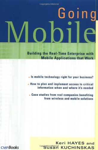 Going Mobile: Building the Real-Time Enterprise with Mobile Applications that Work
