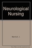 Neurological nursing : a practical guide