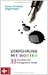 Verf�hrung mit Worten: 33 Quickies f�r erfolgreiche Texte