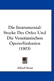 Produkt-Bild: Die Instrumental-Stucke Des Orfeo Und Die Venetianischen Opern-Sinfonien (1903)