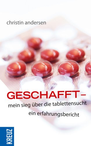Geschafft. Mein Sieg über die Tablettensucht. Ein Erfahrungsbericht.