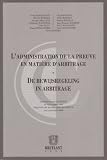 L'administration de la preuve en mati�re d'arbitrage