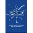 Balanchine the Teacher: Fundamentals That Shaped the First Generation of New York City Ballet Dancers