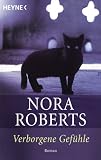 Verborgene Gef&uuml;hle: Roman - Nora Roberts