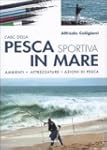 L'ABC della pesca sportiva in mare. A...