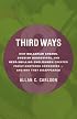 Third Ways: How Bulgarian Greens, Swedish Housewives, and Beer-Swilling Englishmen Created Family-Centered Economies - And Why They Disappeared (Culture of Enterprise)