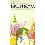 Small is Beautiful:  Economics as if People Mattered