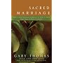 Sacred Marriage: What If God Designed Marriage to Make Us Holy More Than to Make Us Happy?