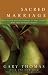 Sacred Marriage by Gary L. Thomas
