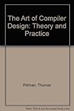 The art of compiler design : theory and practice