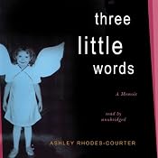 Three Little Words: A Memoir | [Ashley Rhodes-Courter]