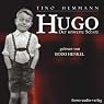 H&ouml;rbuch Hugo. Der unwerte Schatz: Erzählung einer Kindheit