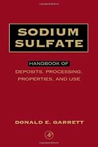 Sodium Sulfate: Handbook of Deposits, Processing, & Use