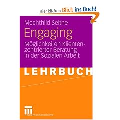 Engaging: M�glichkeiten Klientenzentrierter Beratung in der Sozialen Arbeit