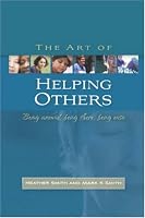 The Art of Helping Others: Being Around, Being There, Being Wise