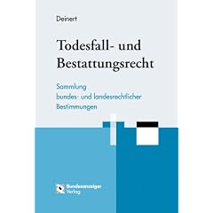 Todesfall- und Bestattungsrecht.  Sammlung bundes- und landesrechtlicher Bestimmungen.