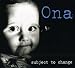 Ona-Subject to Change