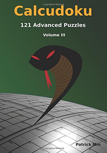 calcudoku 121 advanced puzzles volume iii advanced calcudoku puzzles volume 3