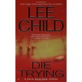 Die Trying (Jack Reacher, No. 2) ~ Lee Child