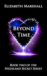 Beyond Time: Book Two of the "Highland Secret Series" (Volume 2)