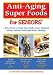 Books : Anti-Aging Super Foods For Seniors