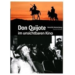 Don Quijote im unsichtbaren Kino: Eine Analyse fehlgeschlagener Verfilmungen von Cervantes� Don Quijote de la Mancha