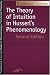 The Theory of Intuition in Husserl