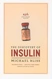 The Discovery of Insulin: Twenty-fifth Anniversary Edition