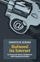 Rufmord im Internet. So k�nnen sich Firmen, Institutionen und Privatpersonen wehren