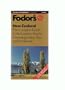 FODOR'S NEW ZEALAND: THE COMPLETE GUIDE TO THE COUNTRY ROADS, CHARMING CITIES, ALPS AND FJORDLANDS: INCLUDES GREAT NEW VACATION ITINERARIES! (NEW FOURTH EDITION)