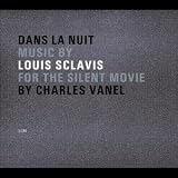 Dans La Nuit: Music from the Silent Movie