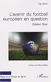 L avenir du football européen en question : Golden Goal