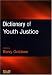 Dictionary of Youth Justice