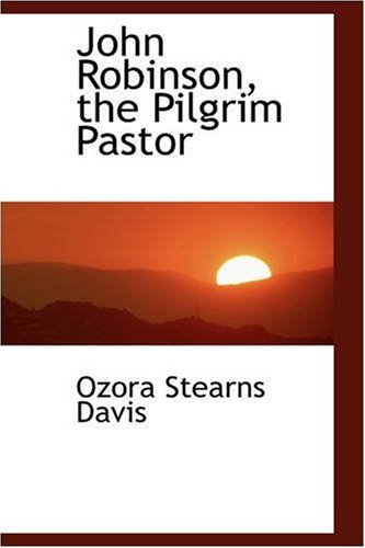 john robinson the pilgrim pastor