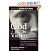 God and the Victim: Theological Reflections on Evil, Victimization, Justice, and Forgiveness