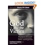 God and the Victim: Theological Reflections on Evil, Victimization, Justice, and Forgiveness