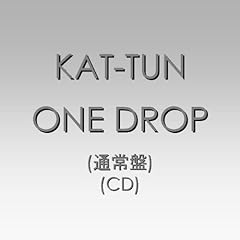 【クリックで詳細表示】KAT-TUN ： ONE DROP [通常盤] [CD] - 音楽