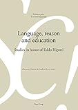Language, Reason and Education: Studies in Honor of Eddo Rigotti (Sciences Pour La Communication)