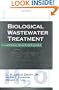 Biological Wastewater Treatment (Environmental Science & Pollution) (Lecture Notes in Pure and Applied Mathematics)