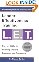Leader Effectiveness Training L.E.T.: The Proven People Skills for Today's Leaders Tomorrow