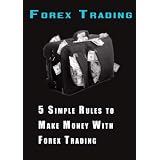 5 Simple Rules to Make Money With Forex Trading
