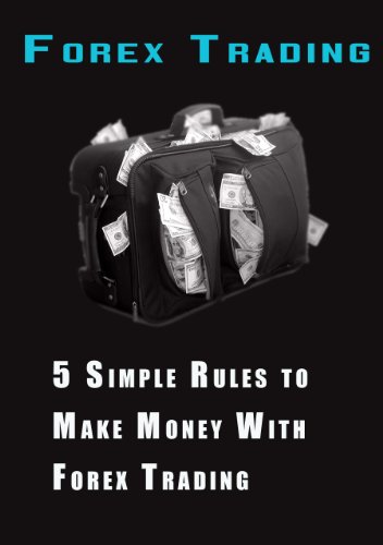 5 Simple Rules to Make Money With Forex Trading