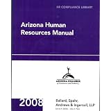 Arizona Human Resources Manual 2008: HR Compliance Library (CD Included)