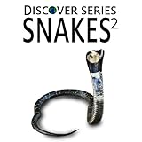 Snakes 2: Discover Series Picture Book for Kids (Kindle Kids Library)
