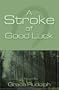 A Stroke of Good Luck