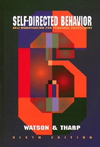 Self-Directed Behavior: Self-Modification for Personal Adjustment, by David L. Watson, Roland G. Tharp