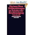 Weltbeziehungen im Zeitalter der Beschleunigung: Umrisse einer neuen Gesellschaftskritik (suhrkamp taschenbuch wissenschaft)