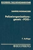Polizeiorganisationsgesetz-POG: Gesetz über die Organisation der Bayerischen Staatlichen Polizei