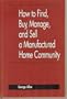 How to Find, Buy, Manage, and Sell a Manufactured Home Community (Real Estate Practice Library)